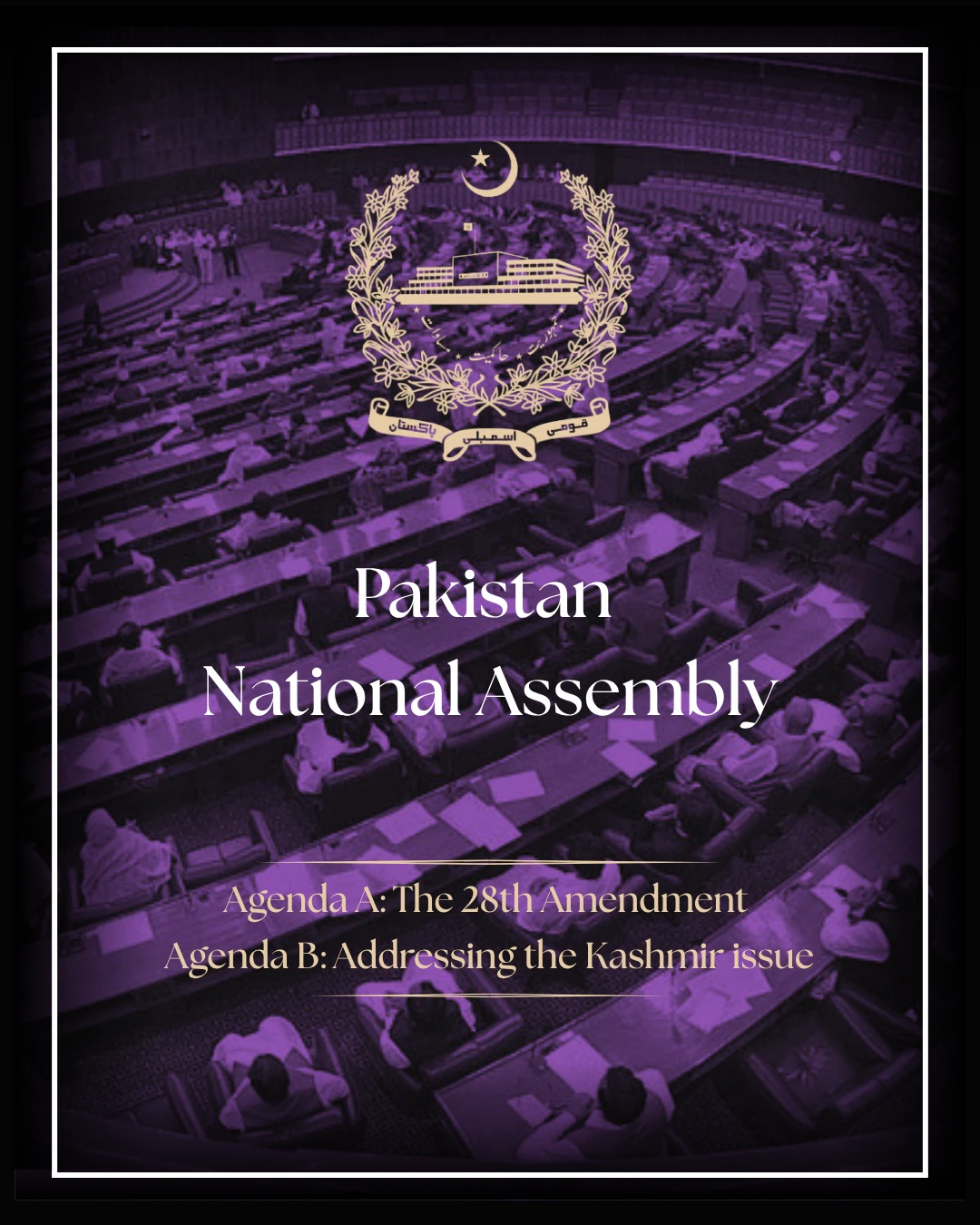 PNA — Agenda A: The 28th Amendment
Agenda B: Addressing the Kashmir Issue